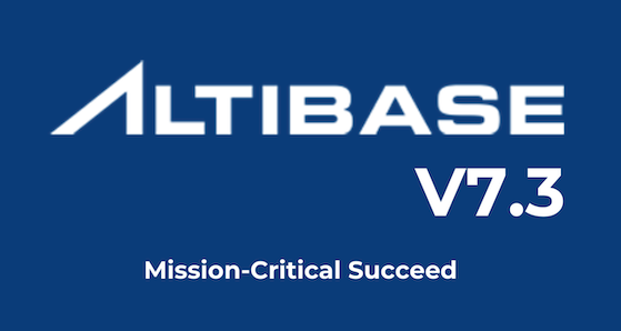Altibase Releases ALTIBASE V7.3, Delivering a New Dimension of Performance and Convenience for Mission Criticals